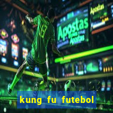 kung fu futebol clube dublado torrent